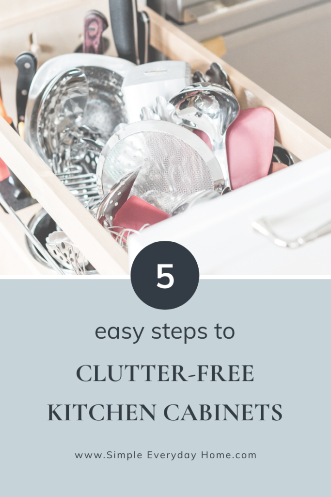 Drawer with kitchen utensils and the words "5 Easy Steps to Clutter-Free Kitchen Cabinets"