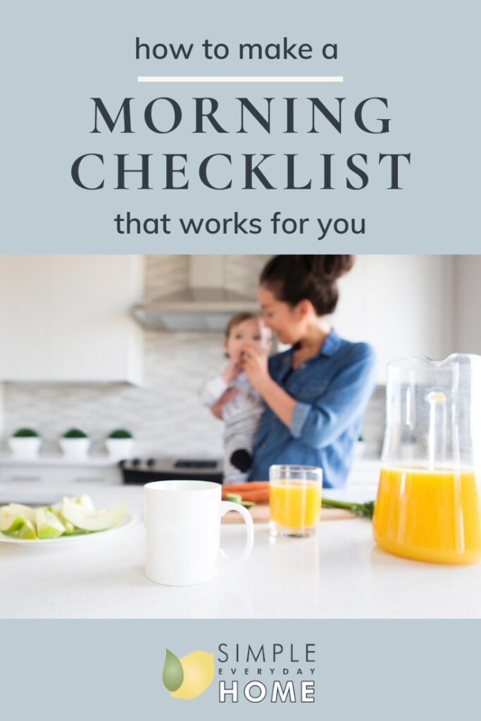 Woman holding a baby beside a counter with coffee and orange juice and the words "How to Make a Morning Checklist that works for you"