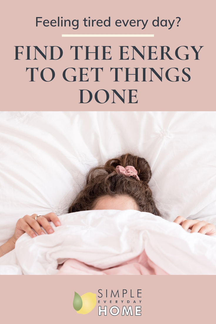 Feeling Tired Every Day How to Find the Energy to Get Things Done