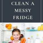 Clean a messy refrigerator
