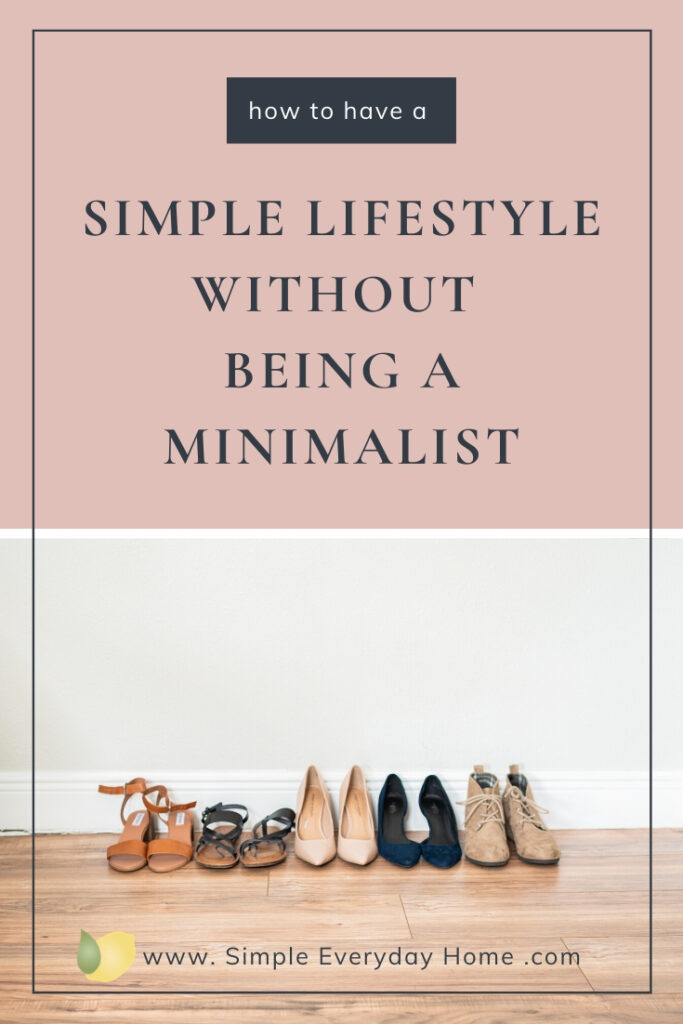 Shoes neatly lined up on a wooden floor with the words "how to have a simple lifestyle without being a minimalist"