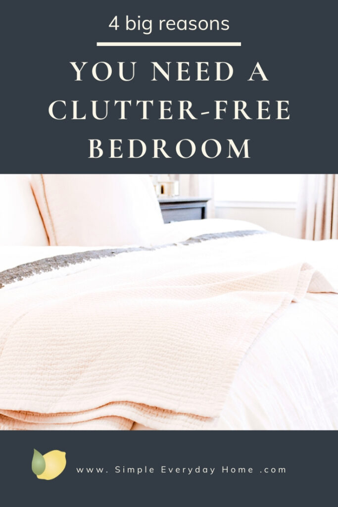 a pretty bed with pink covers and the words "4 big reasons you need a clutter-free bedroom"