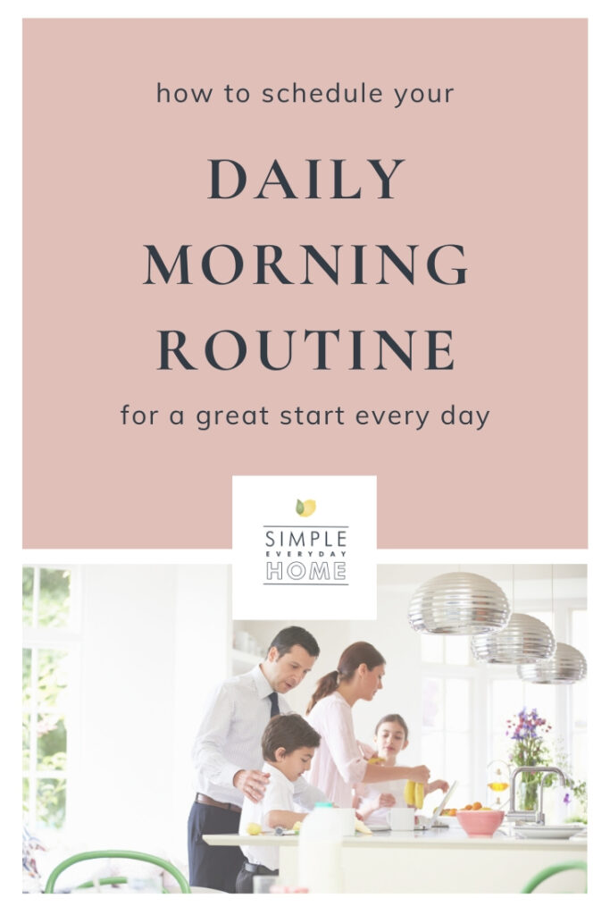 A mom, dad, and two kids beside a kitchen island in the morning with the words "how to schedule your daily morning routine for a great start every day"