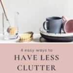 ways to have less clutter today