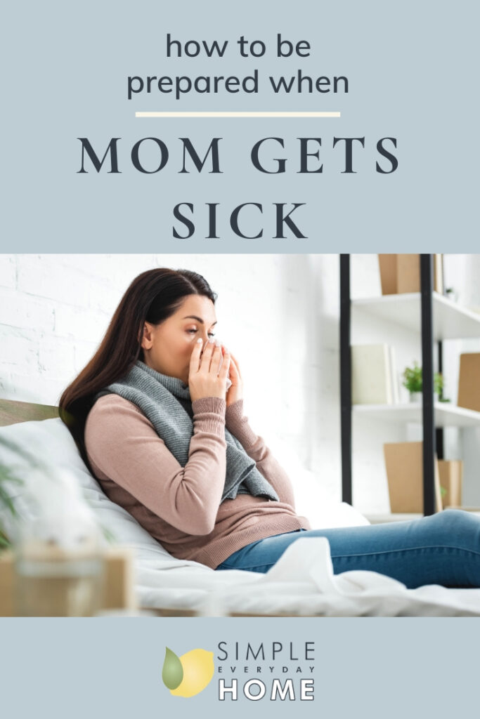 A woman sitting on the sofa wearing a sweater and scarf and blowing her nose with the words "how to be prepared when mom gets sick"