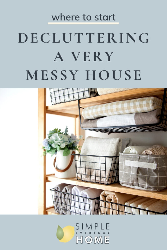 towels and sheets in wire baskets where to start decluttering a very messy house